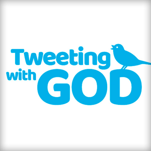 Tweeting with GOD